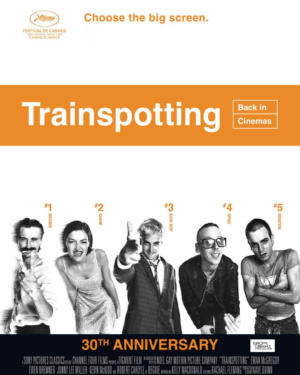 TRAINSPOTTING (30TH ANNIVERSARY)