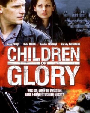 Children of Glory (Szabadság, szerelem)